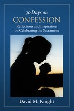 30 Days on Confession: Reflections and Inspiration on Celebrating the Sacrament