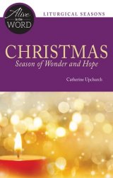 Christmas, Season of Wonder and Hope - Alive in the Word: Liturgical Seasons