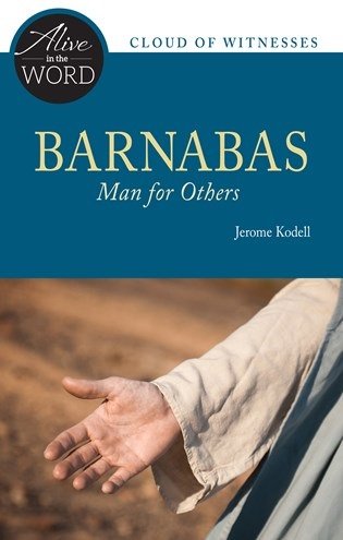 Barnabas, Man for Others - Alive in the Word: Cloud of Witnesses