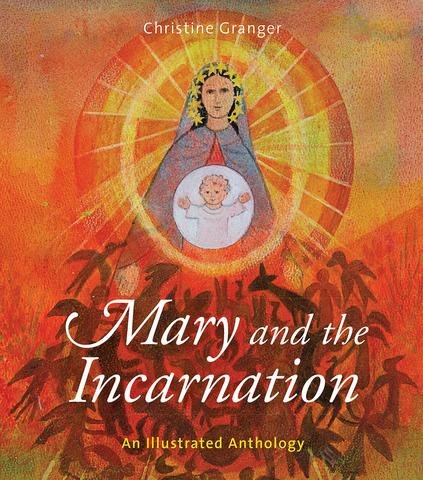 Mary and the Incarnation: An Illustrated Anthology