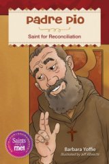 Padre Pio: Saint for Reconciliation - Saints for Sacraments, Saints and Me! Series