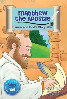 Matthew the Apostle: Banker and God's Storyteller - Saints for Communities, Saints and Me! Series