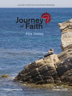 Journey of Faith for Teens: Catechumenate Leader Guide New Revised Edition