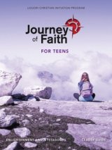 Journey of Faith for Teens: Enlightenment and Mystagogy Leader Guide New Revised Edition