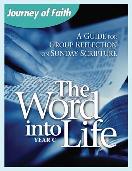 Word Into Life, Year C: A Guide for Group Reflection on Sunday Scripture