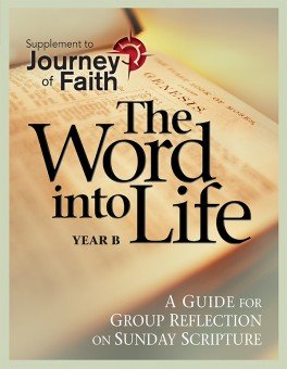 Word into Life Cycle B : A Guide for Group Reflection on Sunday Scripture