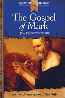 Gospel of Mark: Revealing the Mystery of Jesus - Liguori Catholic Bible Study