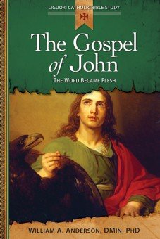 Gospel of John: The Word Became Flesh - Liguori Catholic Bible Study