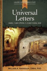 Universal Letters: James, 1 and 2 Peter, 1, 2, and 3 John, Jude - Liguori Catholic Bible Study