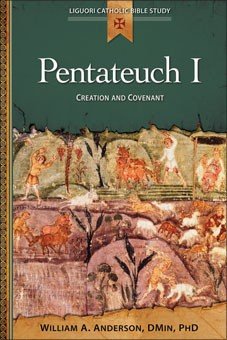 Pentateuch I: Creation and Covenant - Liguori Catholic Bible Study
