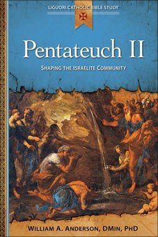 Pentateuch II: Shaping the Israelite Community - Liguori Catholic Bible Study