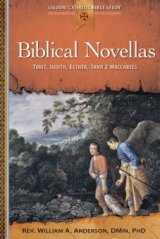 Biblical Novellas: Tobit, Judith, Esther, 1 and 2 Maccabees - Liguori Catholic Bible Study