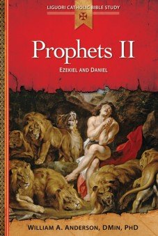 Prophets II: Ezekiel and Daniel - Liguori Catholic Bible Study