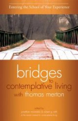Entering The School Of Your Experience Revised Edition Book 1 Bridges to Contemplative Living with Thomas Merton