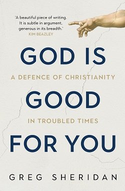 God is Good for You: A defence of Christianity in troubled times