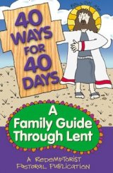 40 Ways for 40 Days: A Family Guide Through Lent