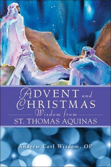 Advent and Christmas Wisdom from St Thomas Aquinas