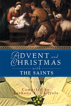 Advent and Christmas Wisdom with the Saints