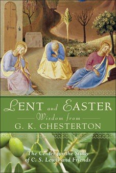 Lent and Easter Wisdom from G. K. Chesterton