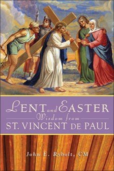 Lent and Easter Wisdom From St Vincent de Paul